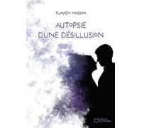 Autopsie d'une désillusion - Flavien Masson - Hello - broché - Poésie