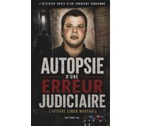 Autopsie d'une erreur judiciaire: L'affaire Simon Marshall