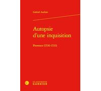 Autopsie d'une inquisition: Provence (1530-1533)