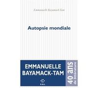 Autopsie mondiale Emmanuelle Bayamack-Tam (Auteur)