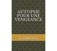 AUTOPSIE POUR UNE VENGEANCE