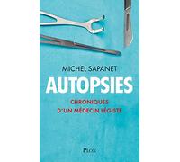 Autopsies - Chroniques d'un médecin légiste: Chroniques d'un médecin légiste
