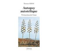 Autopsy autotélique: Vivisection de l'âme