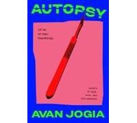 Autopsy (of an Ex-Teen Heartthrob): (poems of rage, love, sex, and sadness)