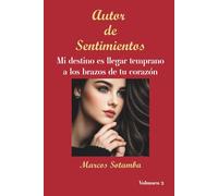 Autor de Sentimientos Volumen 2: Mi destino es llegar temprano a los brazos de tu corazón