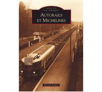 Autorails et michelines - Bernard Bathiat - Nouvelles Editions Sutton - broché - Guide
