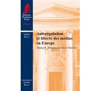 Autorégulation et liberté des médias en europe Impact, perspectives et limites - Adeline Hulin - Panthéon-Assas - broché - Etude