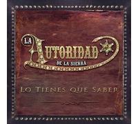 Autoridad De La Sierra - Tienes Que Saber