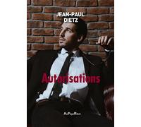 Autorisations - Jean-Paul Dietz - Au Pays Reve - broché - Beau livre