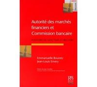 Autorité des marchés financiers et Commission bancaire Jean-Louis Emery (Auteur), Emmanuelle Bouretz (Auteur)