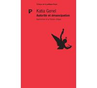Autorité Et Émancipation - Horkheimer Et La Critique De L'autorité