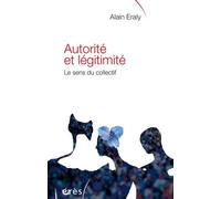Autorité et légitimité - Le sens du collectif
