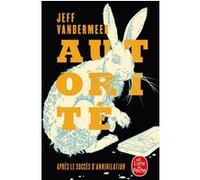 Autorité (La Trilogie du rempart sud, Tome 2) Jeff VanderMeer (Auteur)