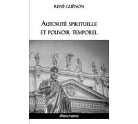 Autorité Spirituelle Et Pouvoir Temporel
