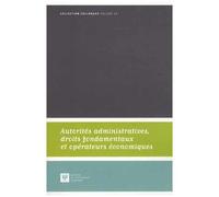 Autorités Administratives, Droits Fondamentaux Et Opérateurs Économiques - Actes Du Colloque Du 12 Octobre 2012