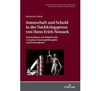 Autorschaft Und Schuld In Der Nachkriegsprosa Von Hans Erich Nossack