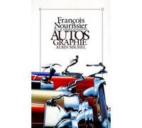 Autos Graphie François Nourissier (Auteur)