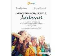 AUTOSTIMA CHALLENGE ADOLESCENTI: 15 GIORNI DI ATTIVITÀ’ E SUGGERIMENTI PER MIGLIORARE L’AUTOSTIMA E SENTIRVI CAPITANI DELLA VOSTRA NAVE