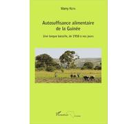 Autosuffisance Alimentaire De La Guinée - Une Longue Bataille, De 1958 À Nos Jours
