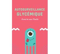 AutoSurveillance Glycémique, Carnet de suivi Diabète: Carnet de bord diabetique pour suivi de glycémie sur 2 ans , Carnet de Glycémie, Carnet de surveillance