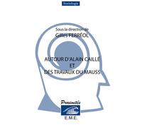 Autour d'Alain Caillé et des travaux de Marcel Mauss - Gilles Ferréol - Eme Et Intercommunications - broché - Essai