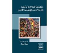Autour d'André Claudot, peintre engagé au XXe siècle - Rachel Mazuy - Presses Universitaires De Dijon - broché - Monographie