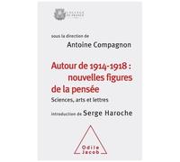 Autour De 1914-1918 : Nouvelles Figures De La Pensée - Sciences, Arts Et Lettres