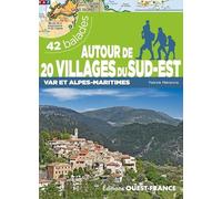 Autour de 20 villages du Sud-Est - Var et Alpes-Maritimes - 42 balades