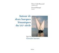 Autour de deux barques lemaniques du xxi e siecle Suivi du Glossaire bacouni - Andre reymond pierre - Slatkine - broché - Beau livre