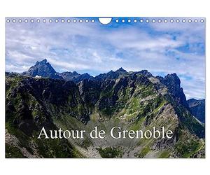 Autour de Grenoble (Calendrier mural 2027 DIN A4 vertical), CALVENDO calendrier mensuel: Grenoble est entourée de montagnes, voici quelques sommets qui la dominent
