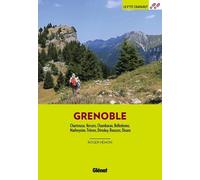 Autour De Grenoble - Chartreuse, Vercors, Chambaran, Belledonne, Matheysine, Trièves, Dévoluy, Rousses, Oisans