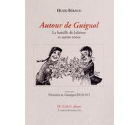 Autour De Guignol - La Bataille De Juliénas Et Autres Textes