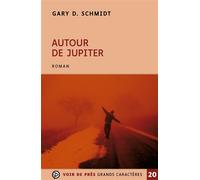 Autour de jupiter Edition en gros caractères - Gary D. Schmidt - Voir De Pres - broché - Roman