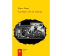 Autour de la bêtise - Roland Breeur - Classiques Garnier - broché - Essai