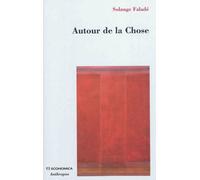 Autour de la chose - Solange Faladé - Economica Anthropos - broché - Essai