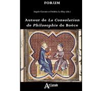 Autour de la consolation de philosophie de Boèce - GIAVATTO/LE BLAY - Atlande Eds - broché - Essai