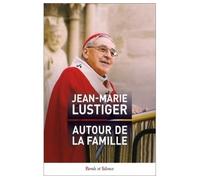 Autour de la famille - Jean-Marie Lustiger - Parole Et Silence Eds - broché - Essai