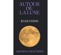 Autour de la lune édition grands caractères, Jules verne: suite de "de la terre à la lune"