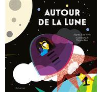 Autour de la Lune - Jules Verne - Balivernes - cartonné - Contes et légendes jeunesse