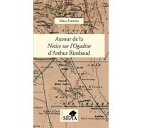 Autour de la Notice sur l'Ogadine d'Arthur Rimbaud: Notes et commentaires