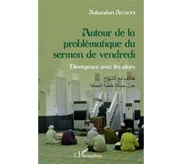 Autour de la problématique du sermon de vendredi Divergence avec les aînés - Askandari Allaoui - L'harmattan - broché - Essai
