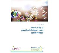 Autour De La Psychothérapie: Trois Conférences