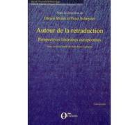 Autour De La Retraduction - Perspectives Littéraires Européennes