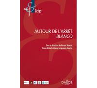 Autour de l'arrêt Blanco - Florent Blanco - Dalloz - broché - Etude