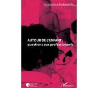 Autour de l'enfant : questions aux professionnels - Jean-François Rey - L'harmattan - broché - Essai