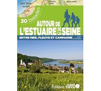 Autour de l'estuaire de la Seine - 30 balades