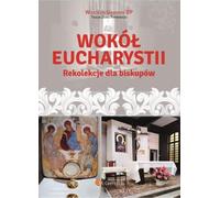 Autour de l'Eucharistie - Wojciech Giertych (Literatur, Religion auf Polnisch)