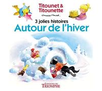 Autour de l'hiver 3 jolies histoires - Marie-Mad - Triomphe Eds Du - cartonné - Album jeunesse dès 3 ans