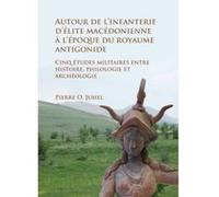 Autour de linfanterie delite macedonienne e lepoque du royaume antigonide - [Version Originale] Inconnu (Auteur)