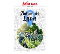 AUTOUR DE LYON 2022 Petit Futé